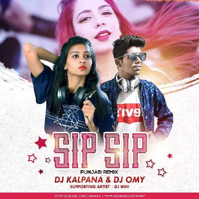 Sip Sip [ Panjabi Mix ] DJ Kalpana x DJ Omy